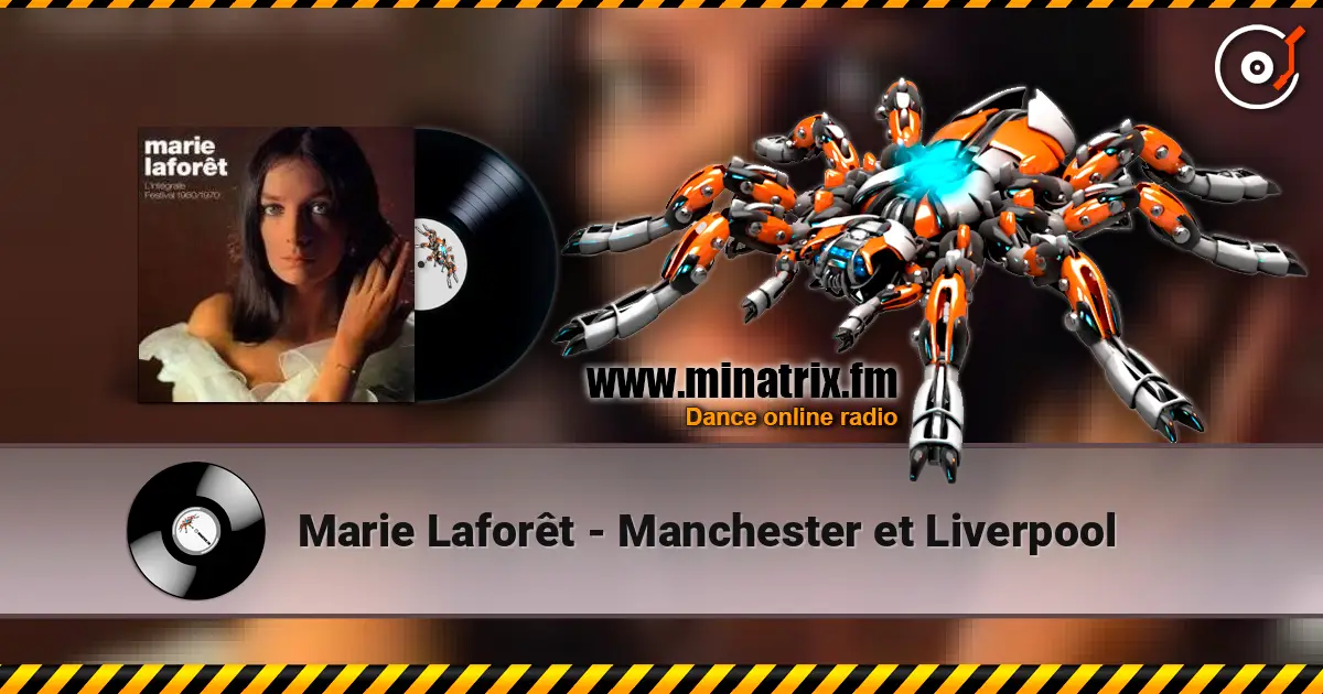 Marie Laforêt - Manchester et Liverpool online in hoher Qualität hören | Minatrix.FM