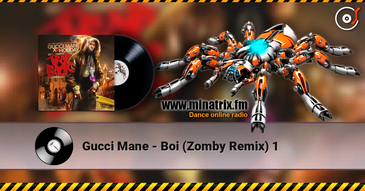 Gucci Mane - Boi (Zomby Remix) 1 online in hoher Qualität hören | Minatrix.FM