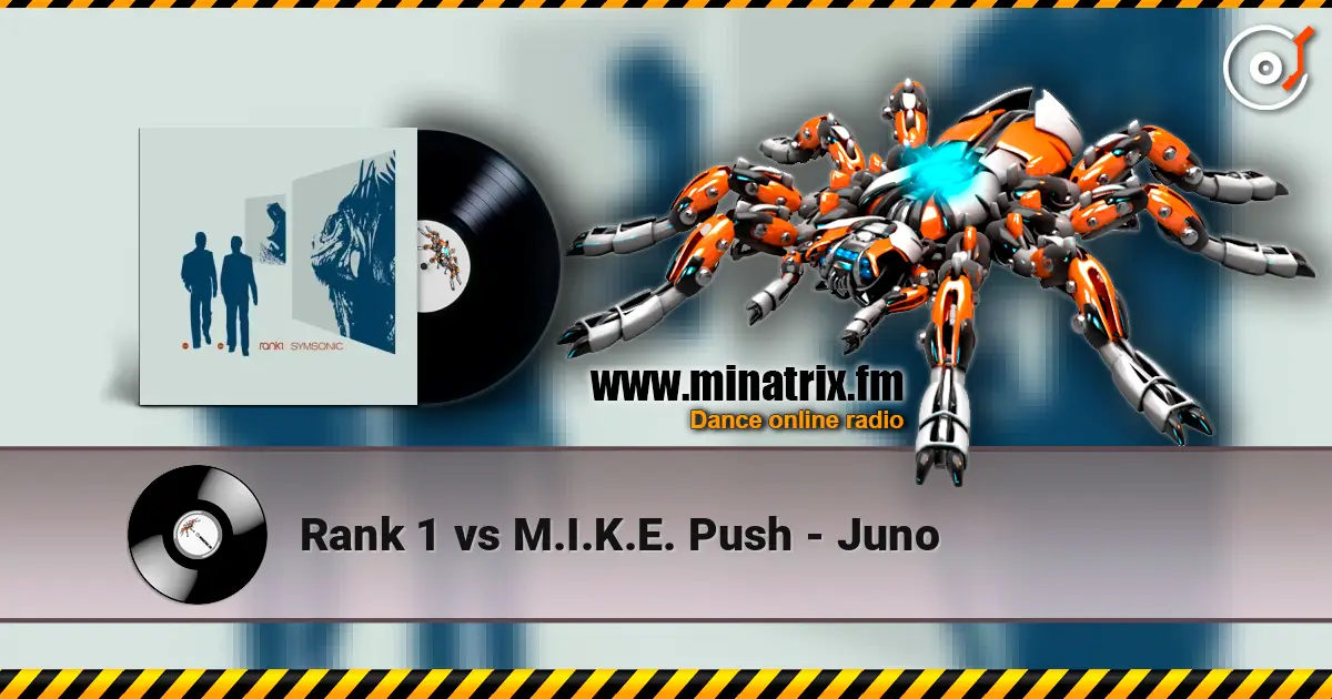 Rank 1 vs M.I.K.E. Push - Juno online in hoher Qualität hören | Minatrix.FM
