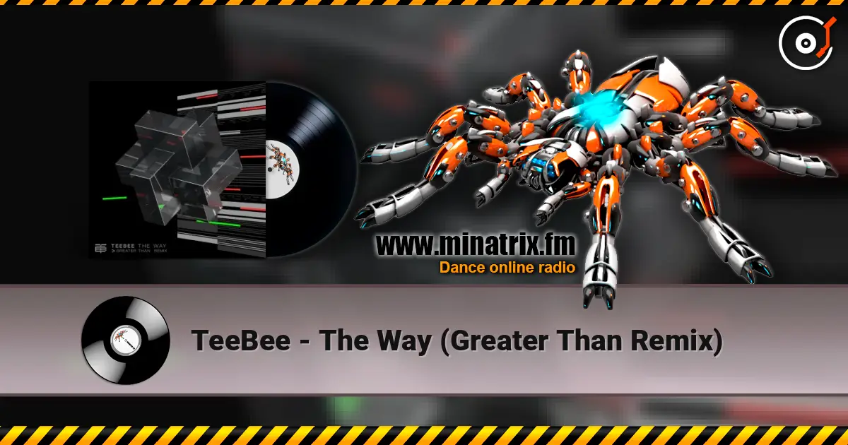 TeeBee - The Way (Greater Than Remix) online in hoher Qualität hören | Minatrix.FM