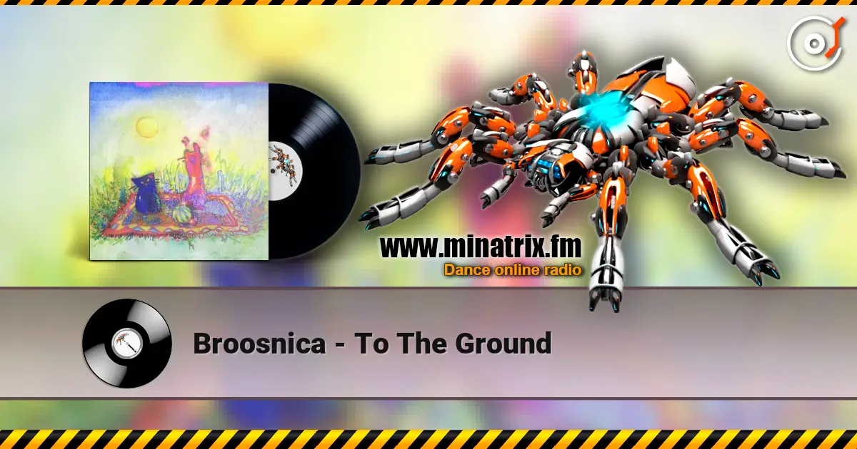 Broosnica - To The Ground online in hoher Qualität hören | Minatrix.FM