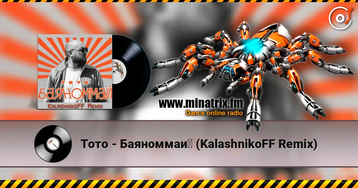 Тото - Баяноммай (KalashnikoFF Remix) online in hoher Qualität hören | Minatrix.FM
