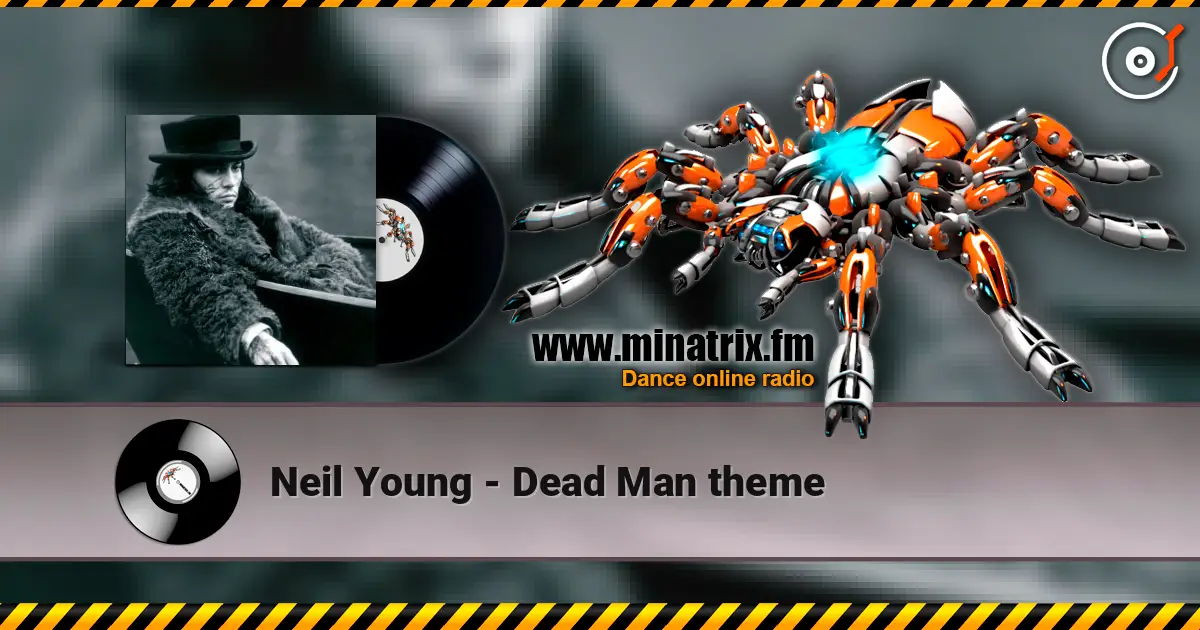 Neil Young - Dead Man theme online in hoher Qualität hören | Minatrix.FM