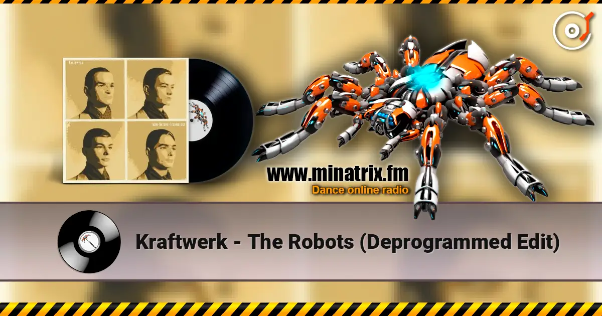 Kraftwerk - The Robots (Deprogrammed Edit) online in hoher Qualität hören | Minatrix.FM