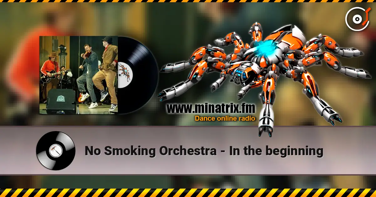 No Smoking Orchestra - In the beginning online in hoher Qualität hören | Minatrix.FM