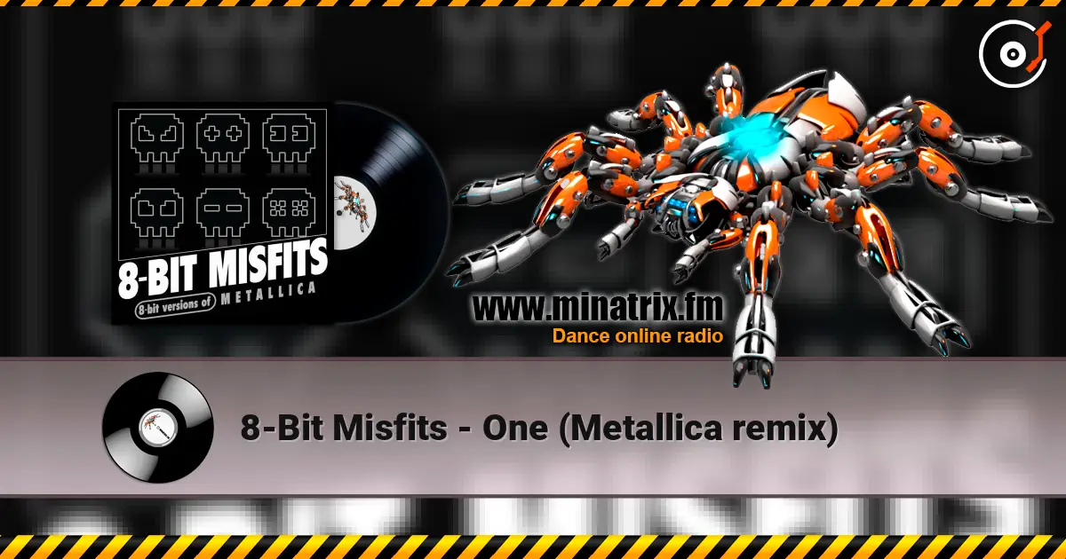 8-Bit Misfits - One (Metallica remix) online in hoher Qualität hören | Minatrix.FM
