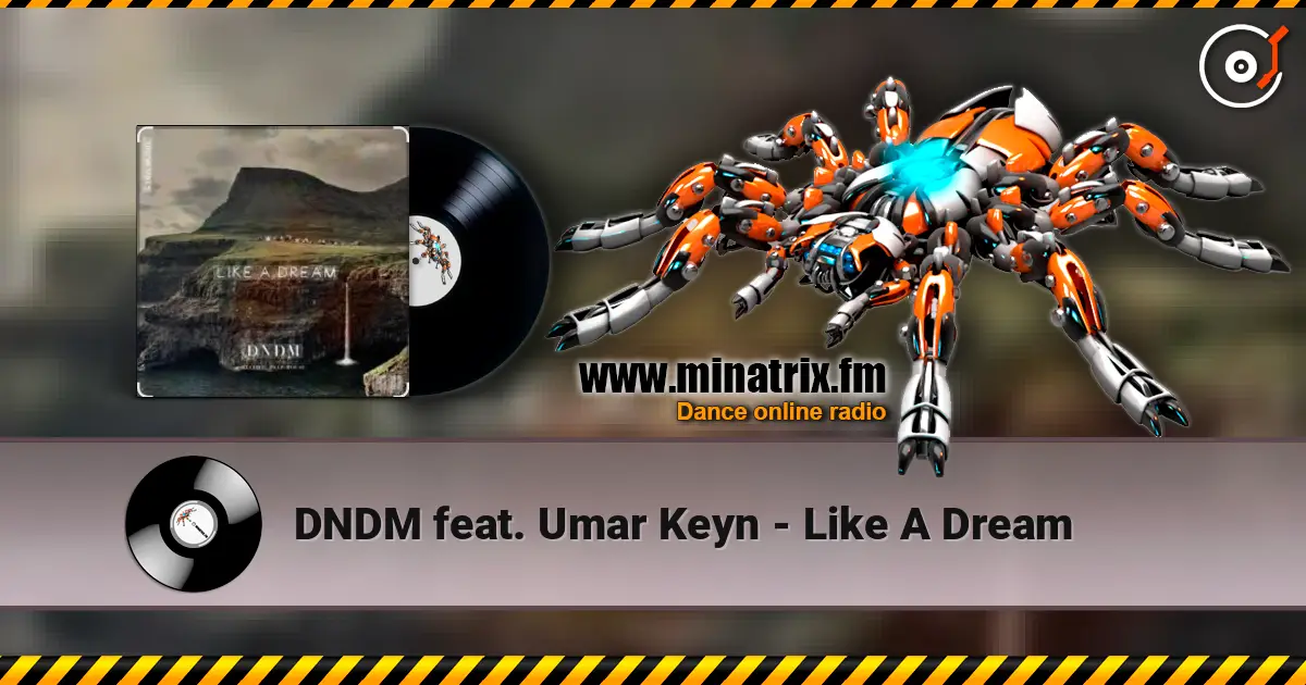 DNDM feat. Umar Keyn - Like A Dream online in hoher Qualität hören | Minatrix.FM