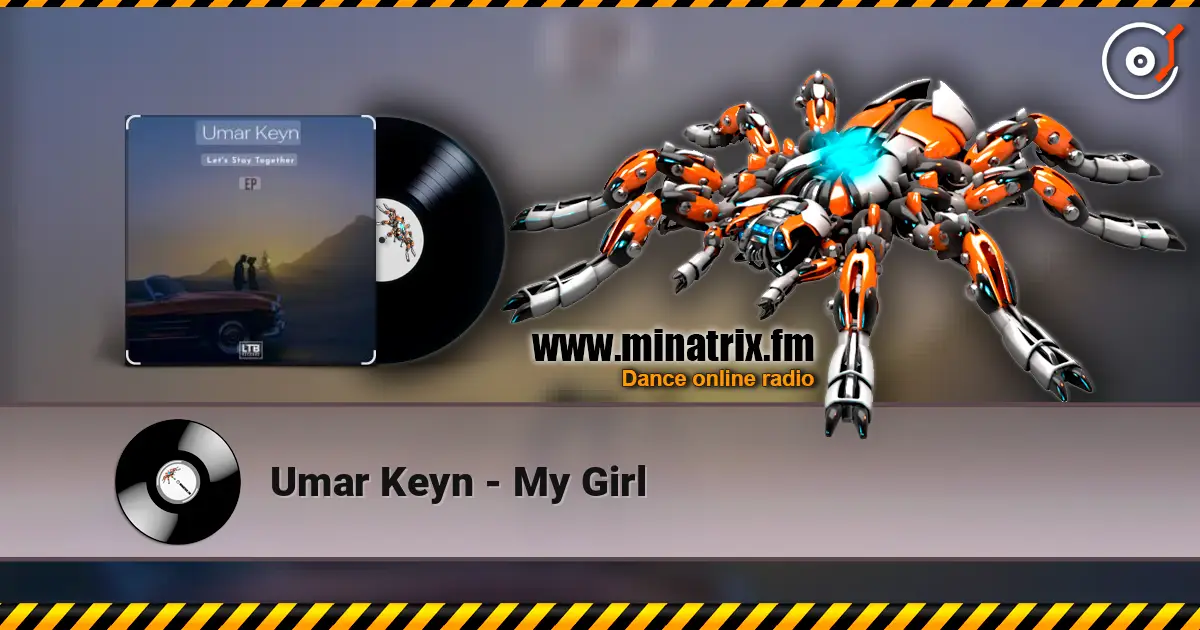 Umar Keyn - My Girl online in hoher Qualität hören | Minatrix.FM
