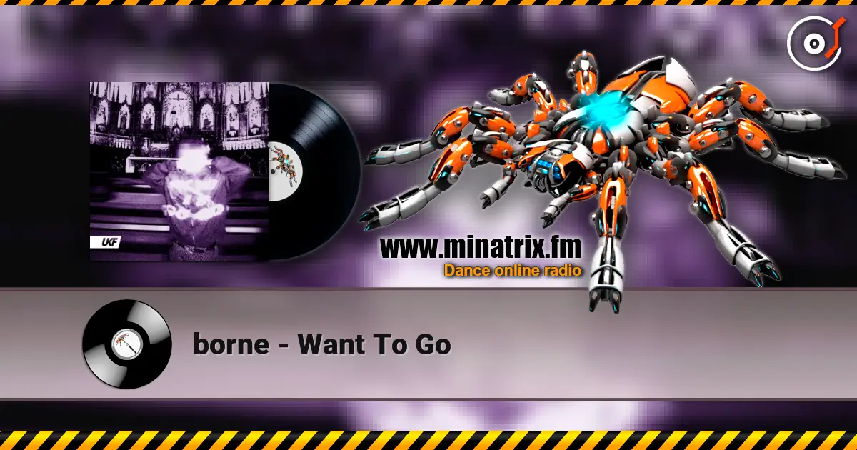 borne - Want To Go online in hoher Qualität hören | Minatrix.FM