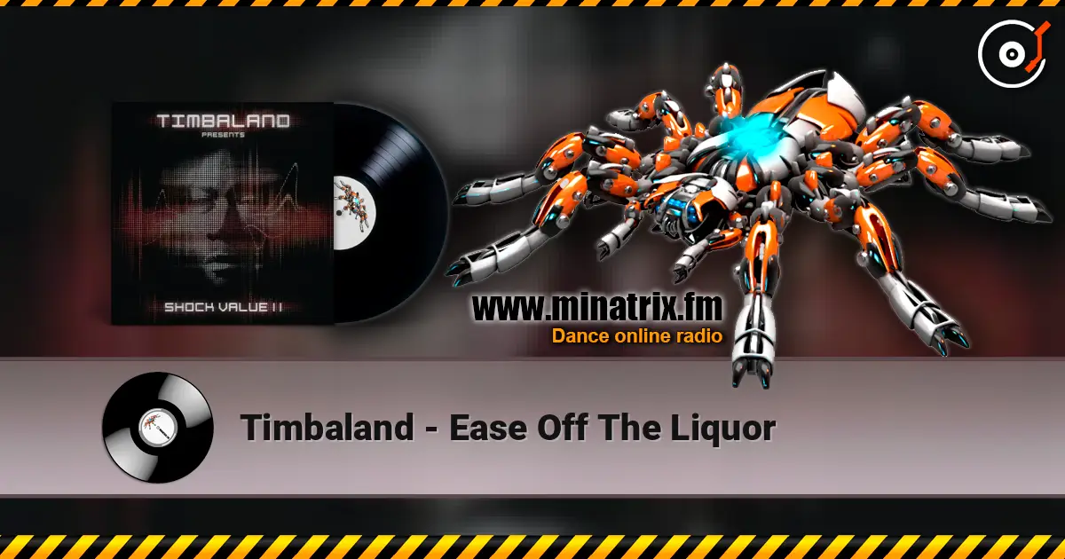 Timbaland - Ease Off The Liquor online in hoher Qualität hören | Minatrix.FM