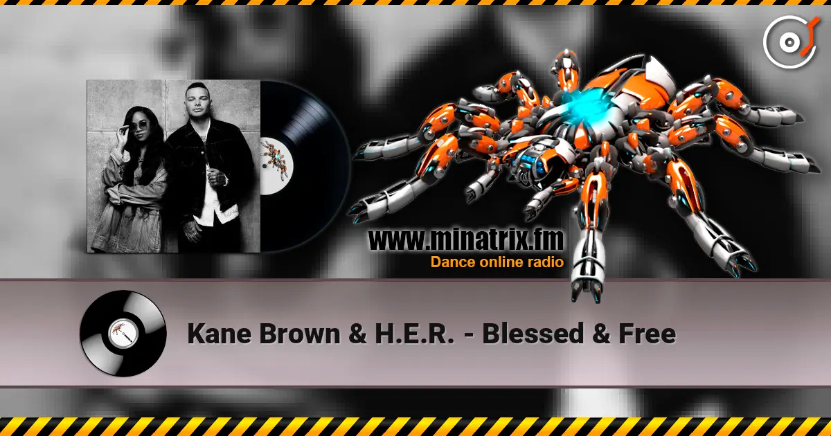Kane Brown & H.E.R. - Blessed & Free online in hoher Qualität hören | Minatrix.FM