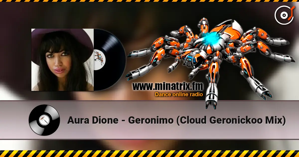 Aura Dione - Geronimo (Cloud Geronickoo Mix) online in hoher Qualität hören | Minatrix.FM