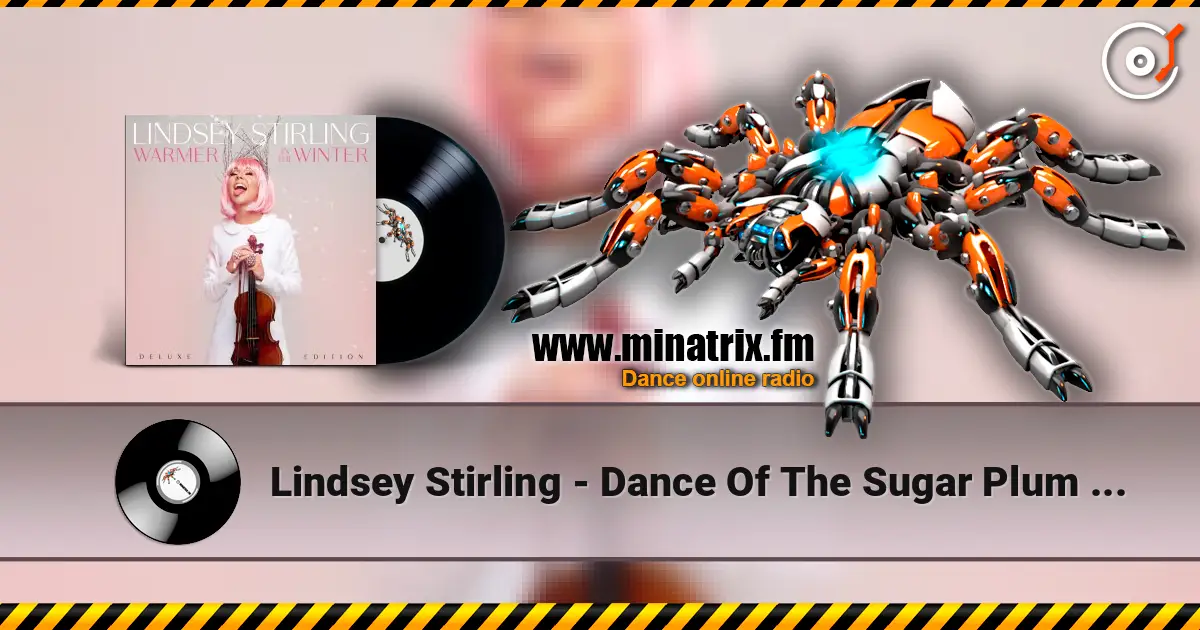 Lindsey Stirling - Dance Of The Sugar Plum Fairy online in hoher Qualität hören | Minatrix.FM