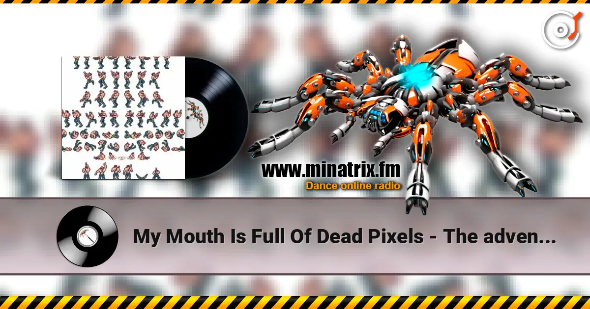 My Mouth Is Full Of Dead Pixels - The adventure of bill and lance online in hoher Qualität hören | Minatrix.FM