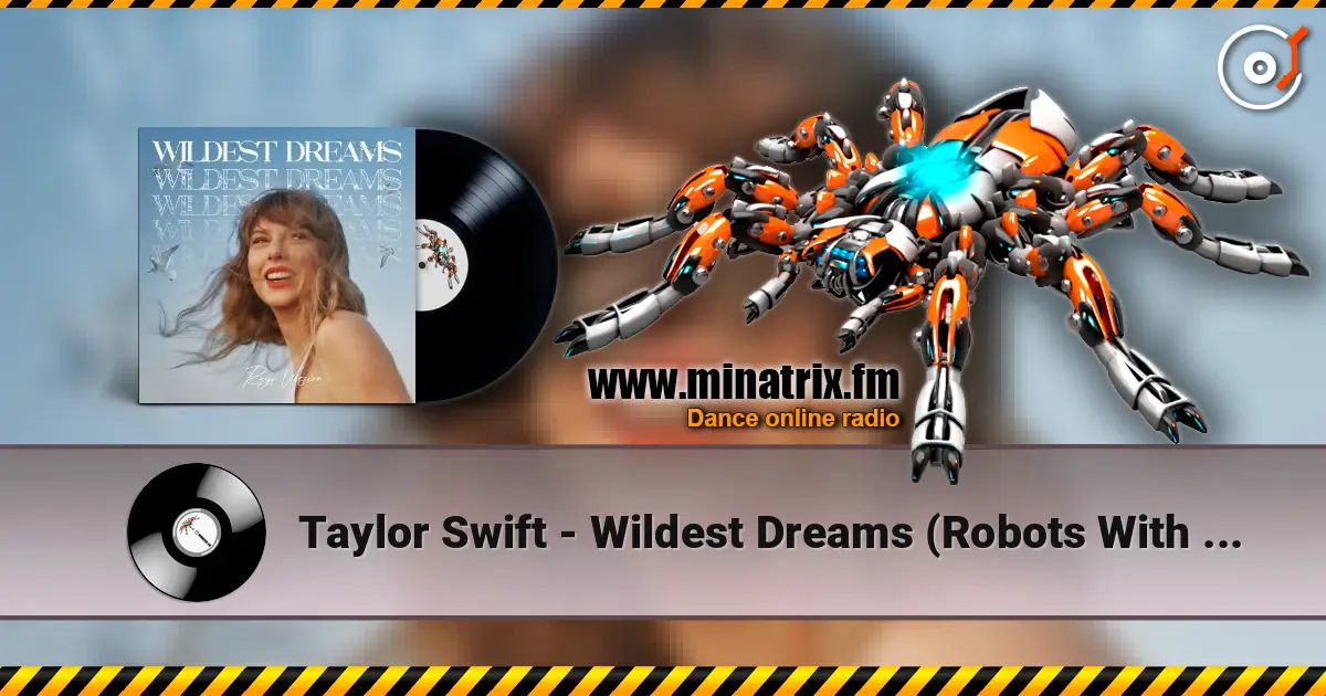 Taylor Swift - Wildest Dreams (Robots With Rayguns Remix) online in hoher Qualität hören | Minatrix.FM