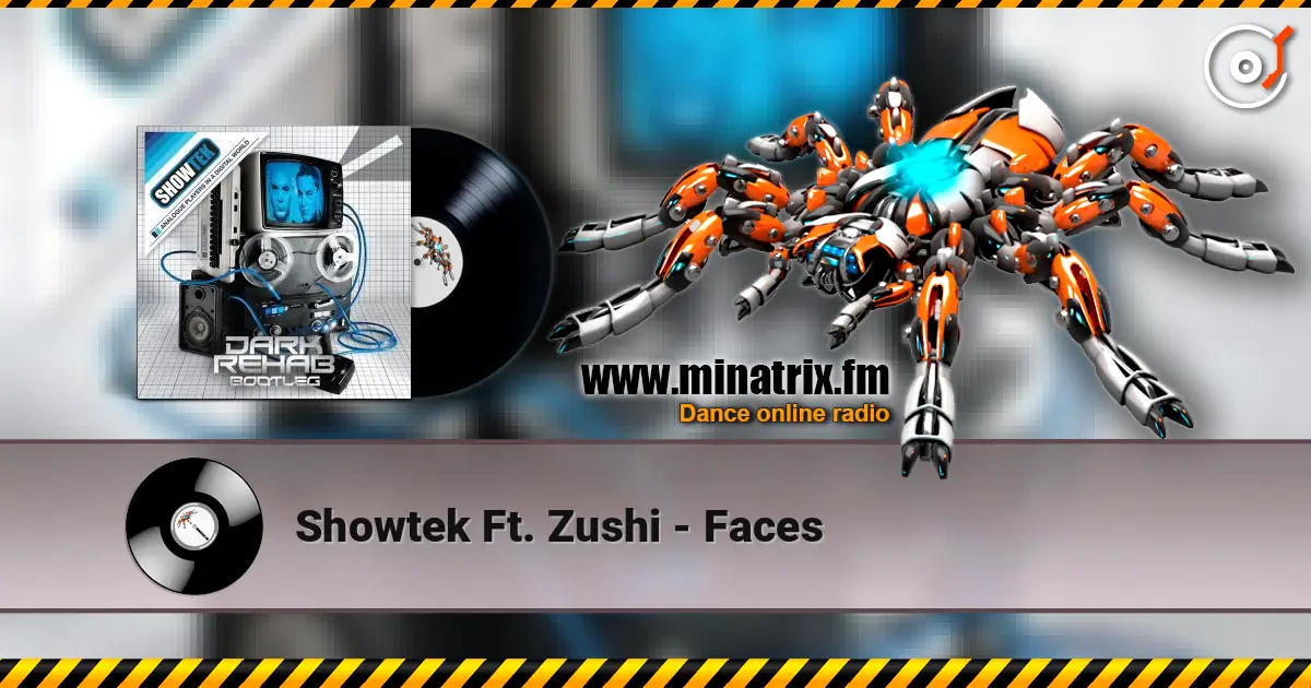 Showtek Ft. Zushi - Faces online in hoher Qualität hören | Minatrix.FM