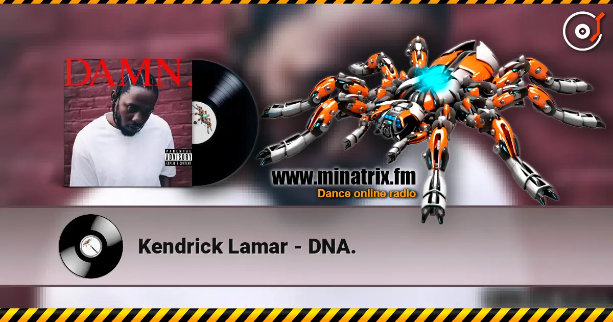 Kendrick Lamar - DNA. online in hoher Qualität hören | Minatrix.FM