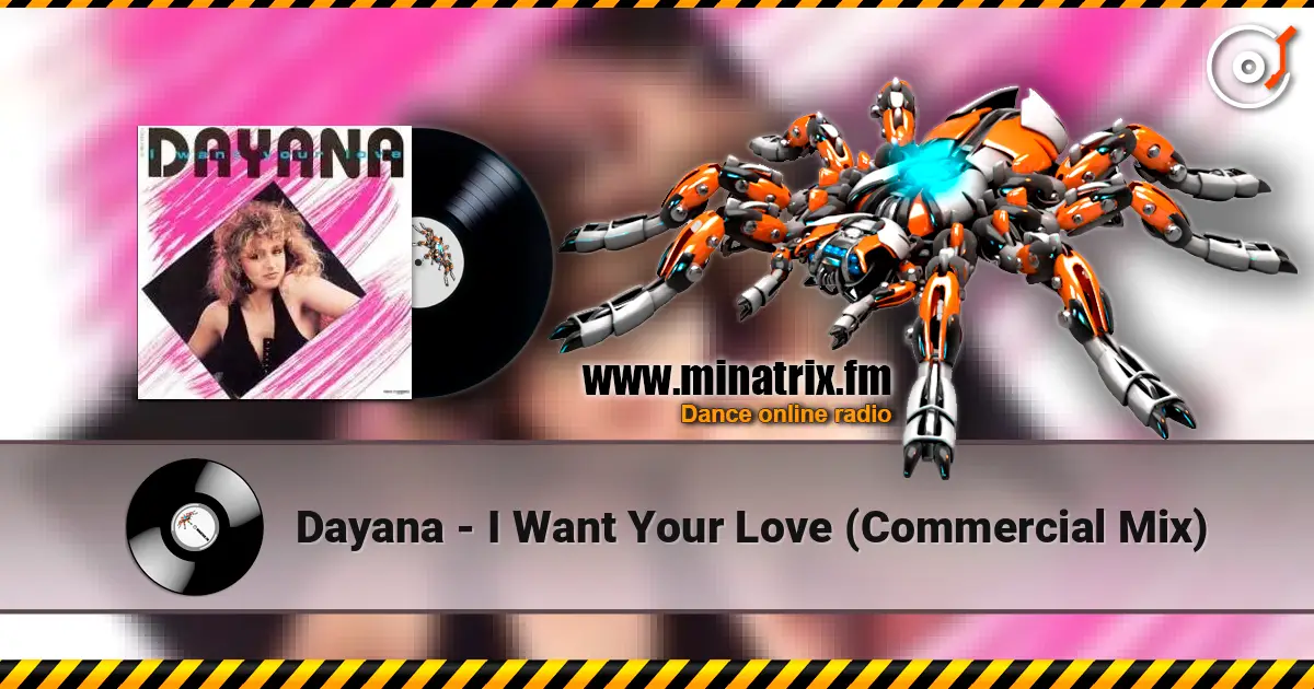 Dayana - I Want Your Love (Commercial Mix) online in hoher Qualität hören | Minatrix.FM