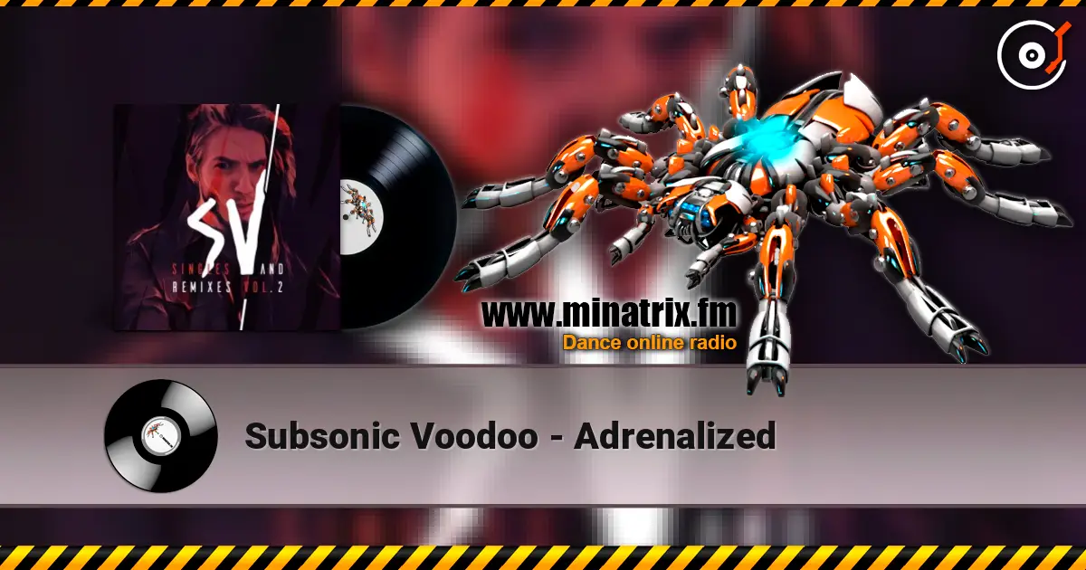 Subsonic Voodoo - Adrenalized online in hoher Qualität hören | Minatrix.FM