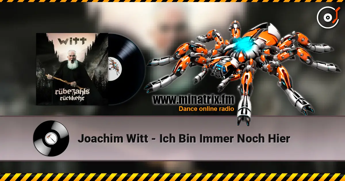 Joachim Witt - Ich Bin Immer Noch Hier online in hoher Qualität hören | Minatrix.FM