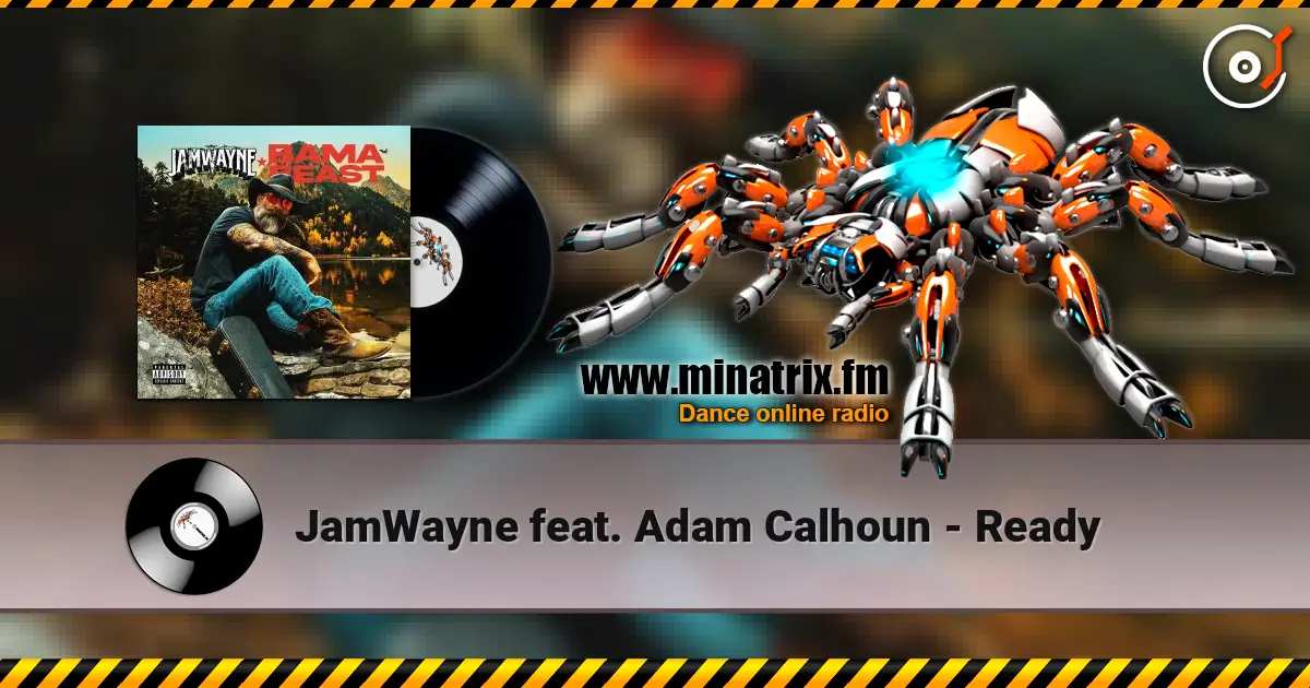 JamWayne feat. Adam Calhoun - Ready online in hoher Qualität hören | Minatrix.FM