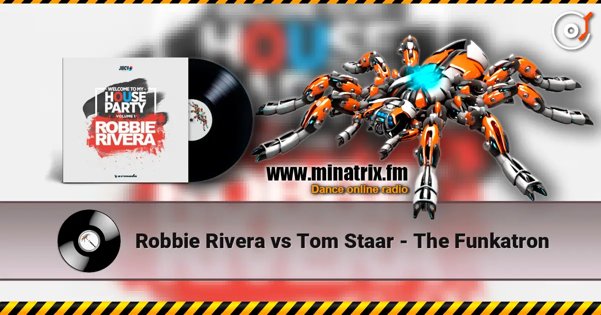 Robbie Rivera vs Tom Staar - The Funkatron online in hoher Qualität hören | Minatrix.FM