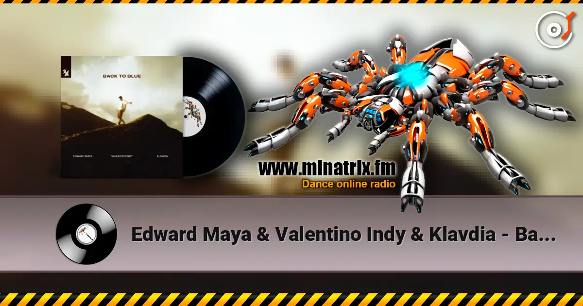 Edward Maya & Valentino Indy & Klavdia - Back to Blue online in hoher Qualität hören | Minatrix.FM