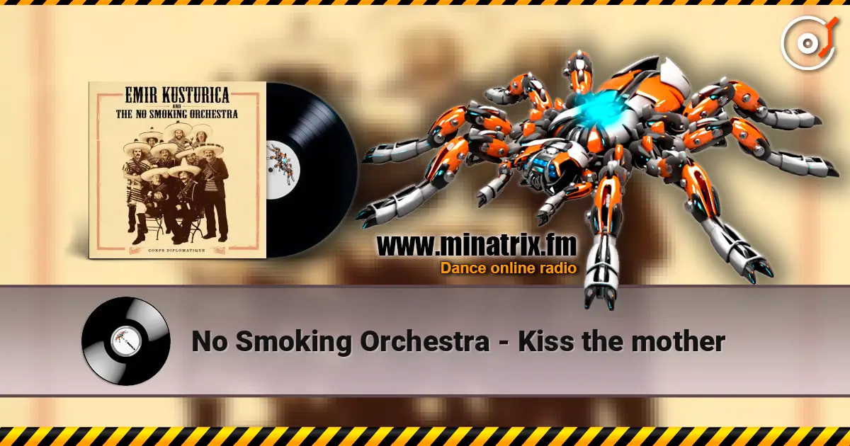 No Smoking Orchestra - Kiss the mother online in hoher Qualität hören | Minatrix.FM