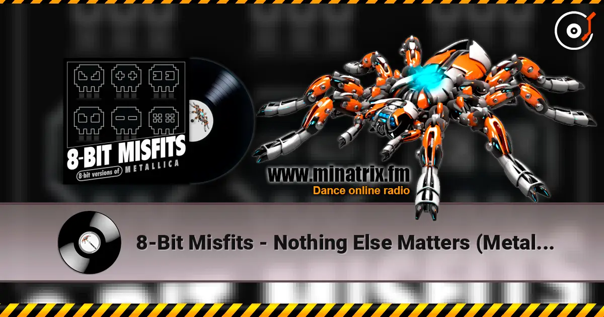 8-Bit Misfits - Nothing Else Matters (Metallica remix) online in hoher Qualität hören | Minatrix.FM