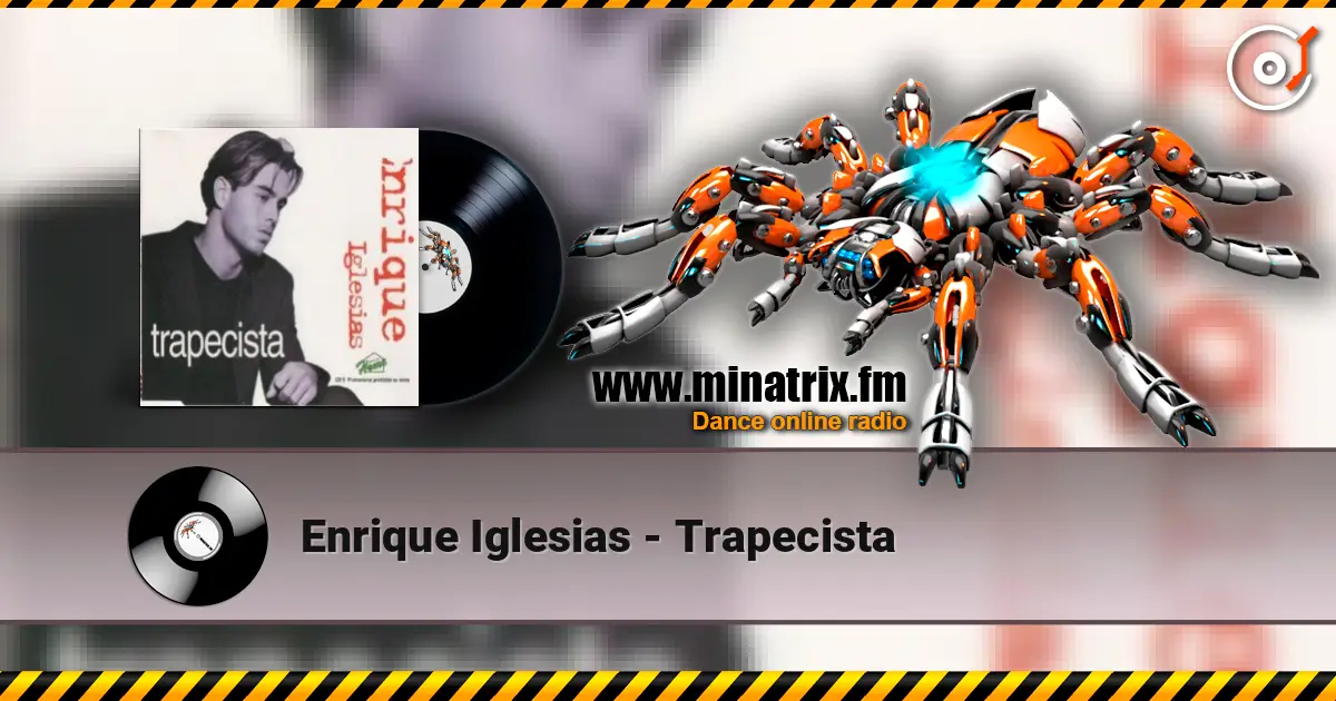 Enrique Iglesias - Trapecista online in hoher Qualität hören | Minatrix.FM