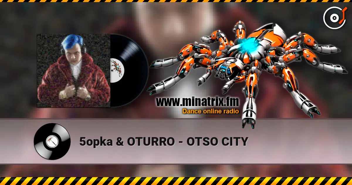 5opka & OTURRO - OTSO CITY online in hoher Qualität hören | Minatrix.FM