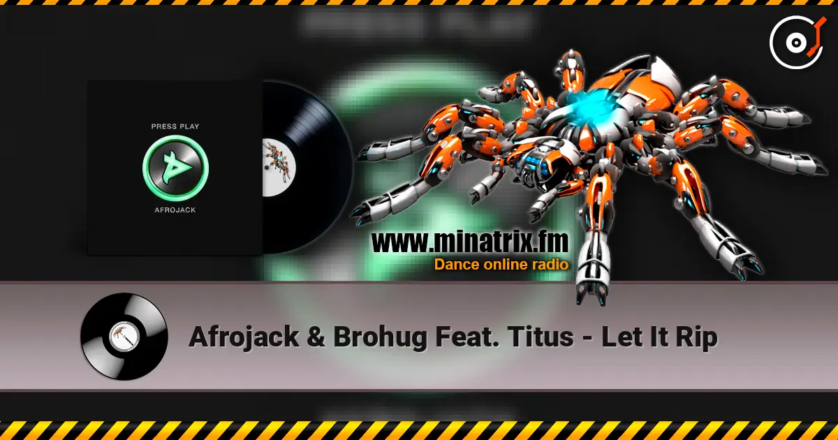 Afrojack & Brohug Feat. Titus - Let It Rip online in hoher Qualität hören | Minatrix.FM