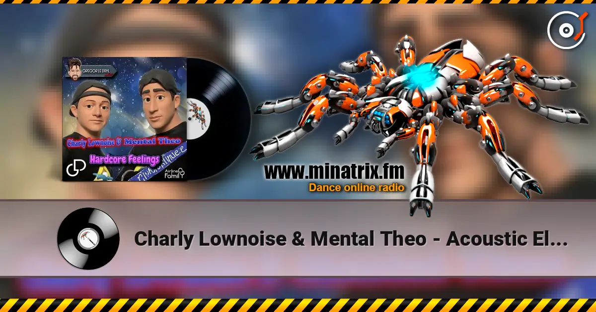 Charly Lownoise & Mental Theo - Acoustic Elements online in hoher Qualität hören | Minatrix.FM