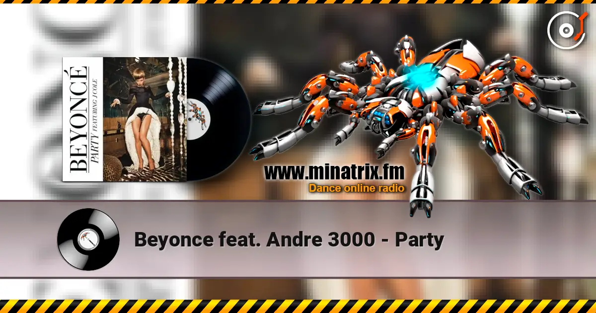 Beyonce feat. Andre 3000 - Party online in hoher Qualität hören | Minatrix.FM