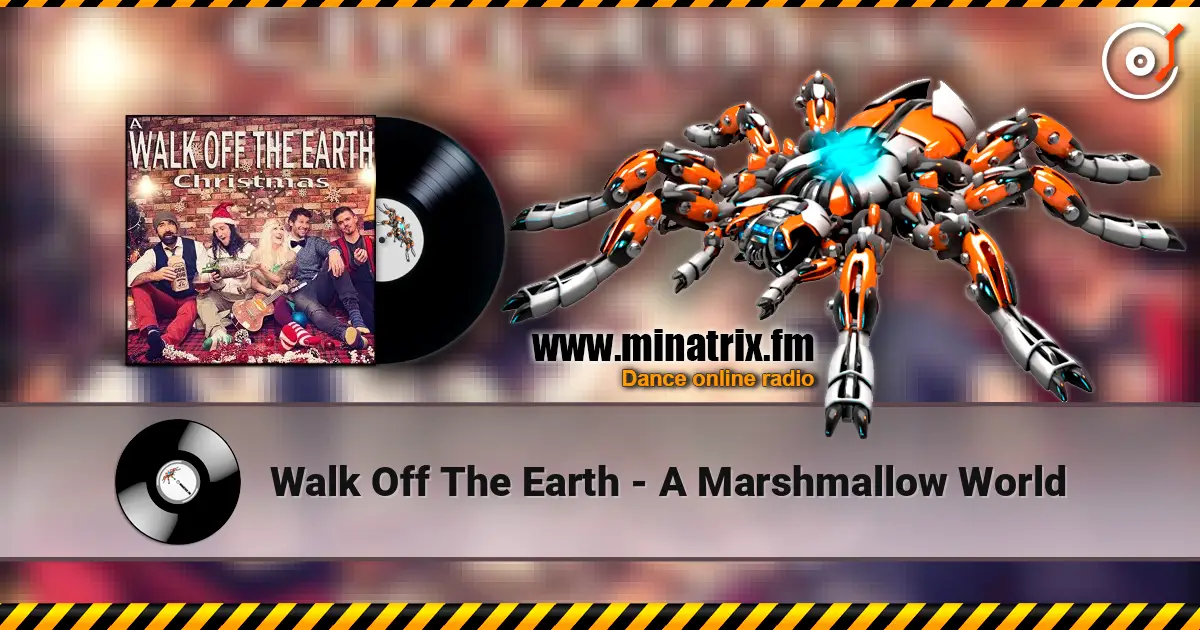 Walk Off The Earth - A Marshmallow World online in hoher Qualität hören | Minatrix.FM