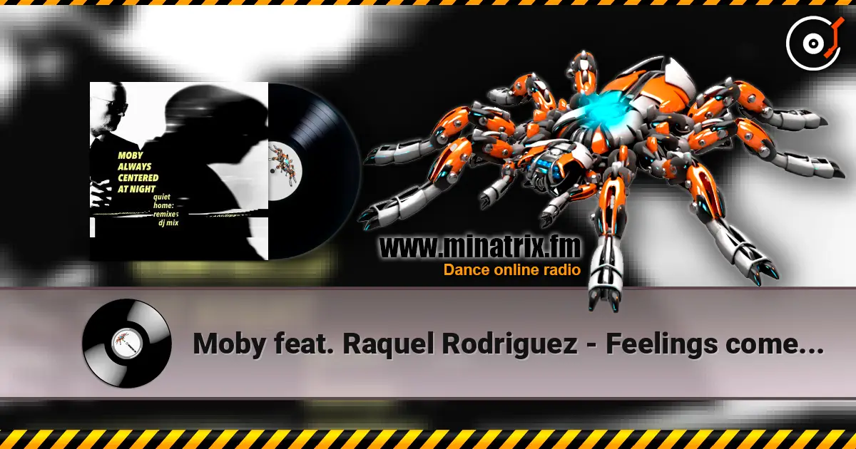 Moby feat. Raquel Rodriguez - Feelings come undone (june 2 remix) online in hoher Qualität hören | Minatrix.FM