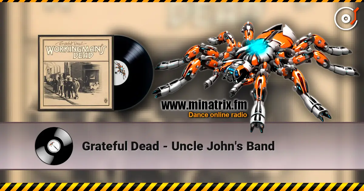 Grateful Dead - Uncle John's Band online in hoher Qualität hören | Minatrix.FM