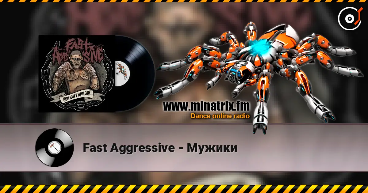 Fast Aggressive - Мужики online in hoher Qualität hören | Minatrix.FM