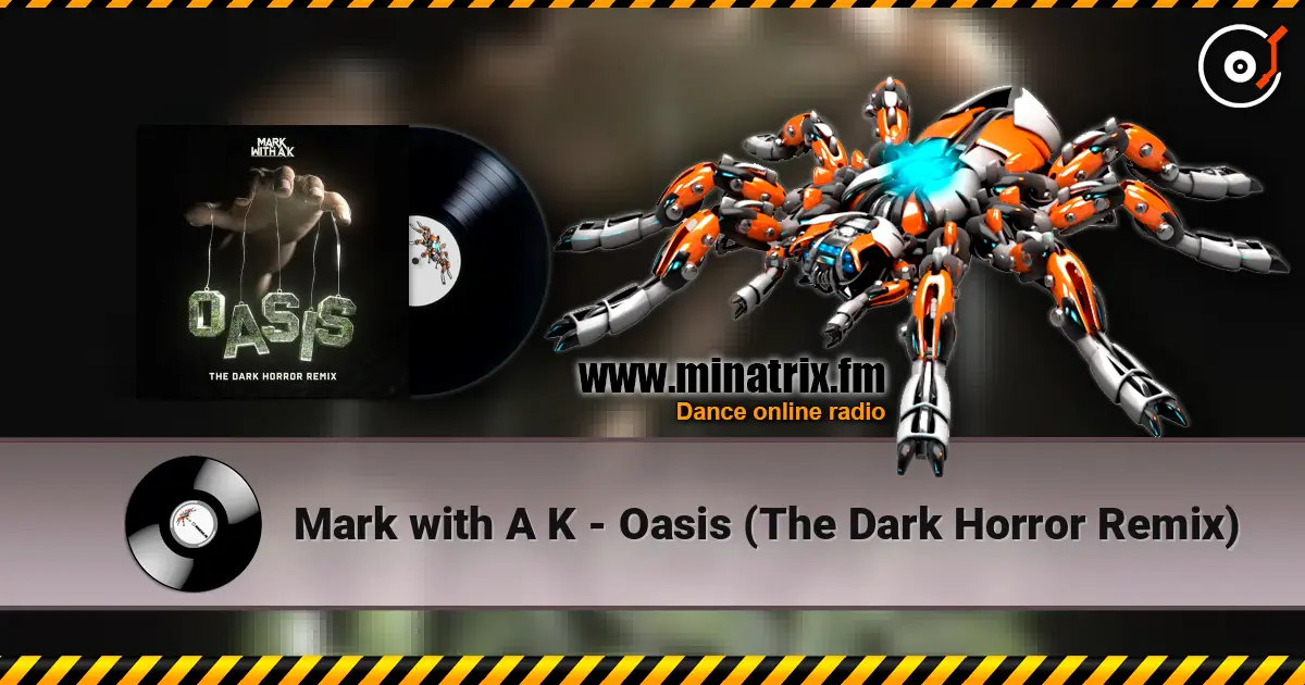 Mark with A K - Oasis (The Dark Horror Remix) online in hoher Qualität hören | Minatrix.FM