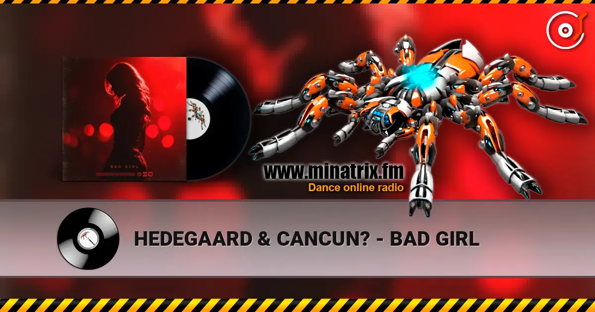 HEDEGAARD & CANCUN? - BAD GIRL online in hoher Qualität hören | Minatrix.FM