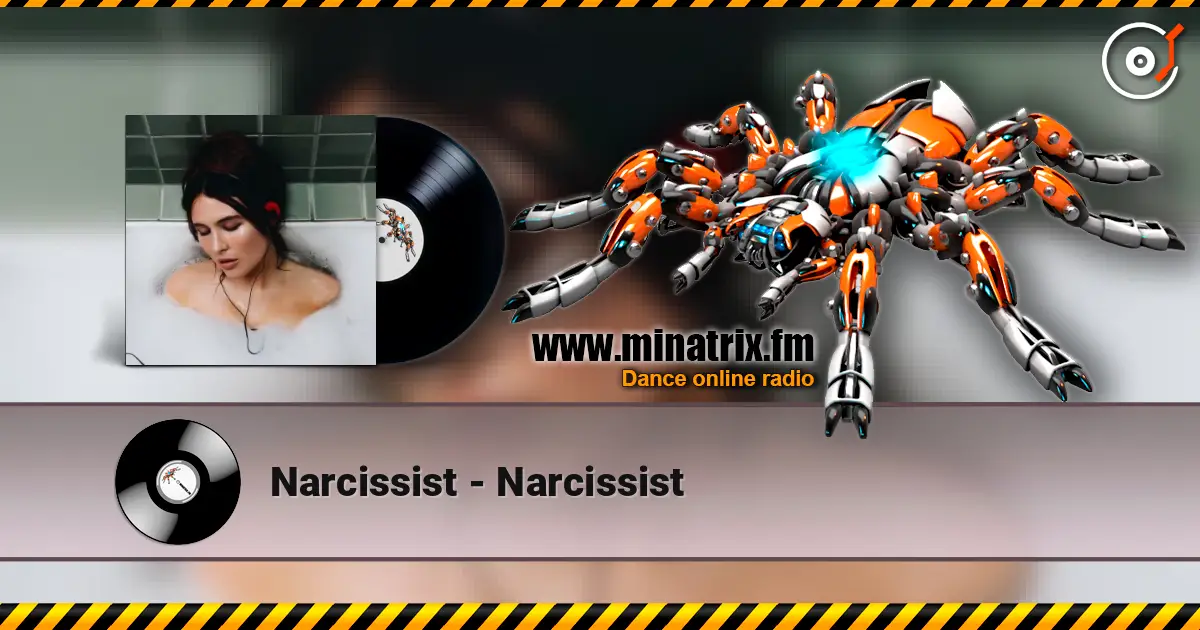 Narcissist - Narcissist online in hoher Qualität hören | Minatrix.FM
