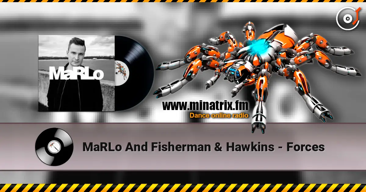 MaRLo And Fisherman & Hawkins - Forces online in hoher Qualität hören | Minatrix.FM