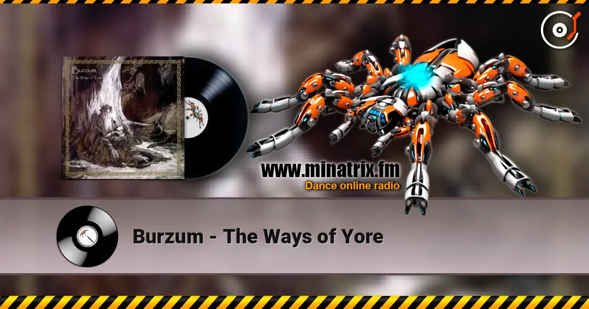 Burzum - The Ways of Yore online in hoher Qualität hören | Minatrix.FM