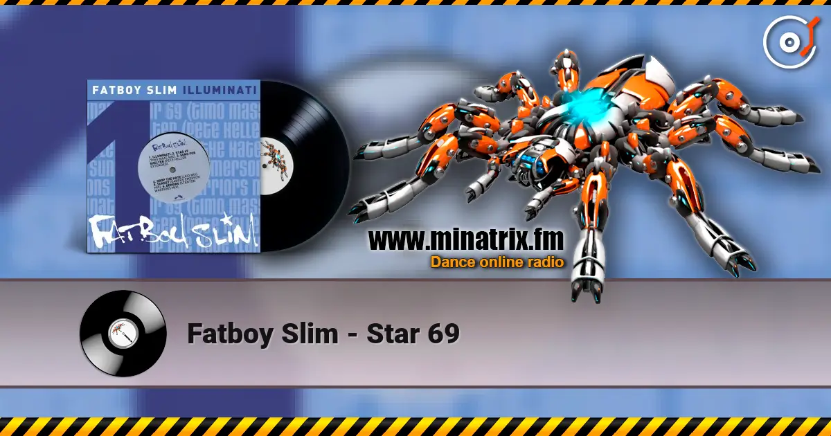 Fatboy Slim - Star 69 online in hoher Qualität hören | Minatrix.FM