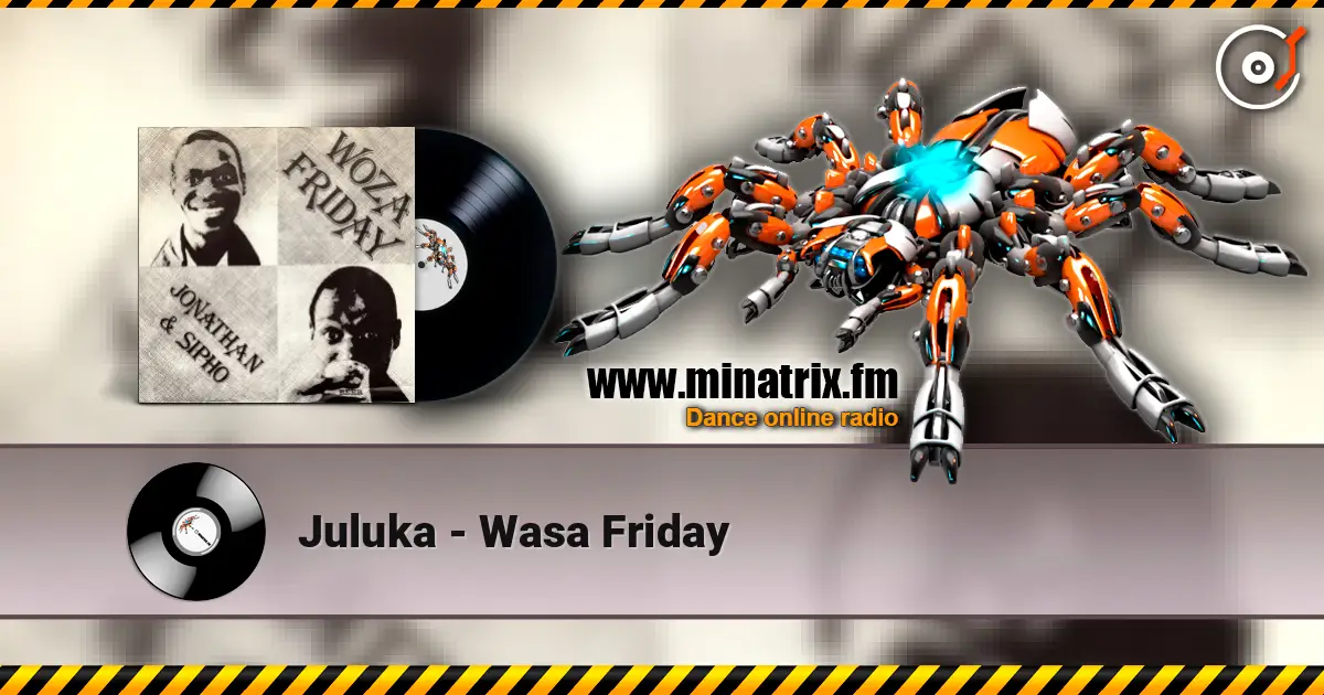 Juluka - Wasa Friday online in hoher Qualität hören | Minatrix.FM