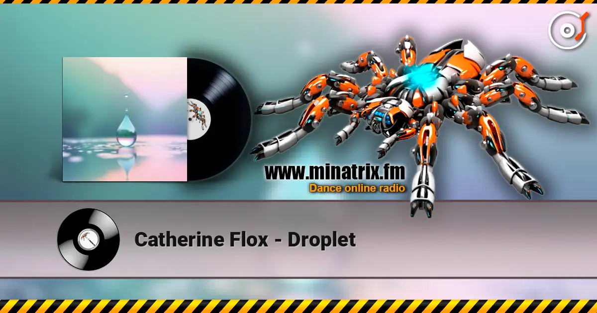 Catherine Flox - Droplet online in hoher Qualität hören | Minatrix.FM