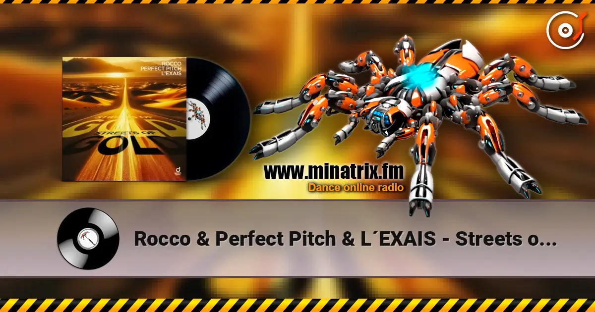 Rocco & Perfect Pitch & L´EXAIS - Streets of Gold online in hoher Qualität hören | Minatrix.FM