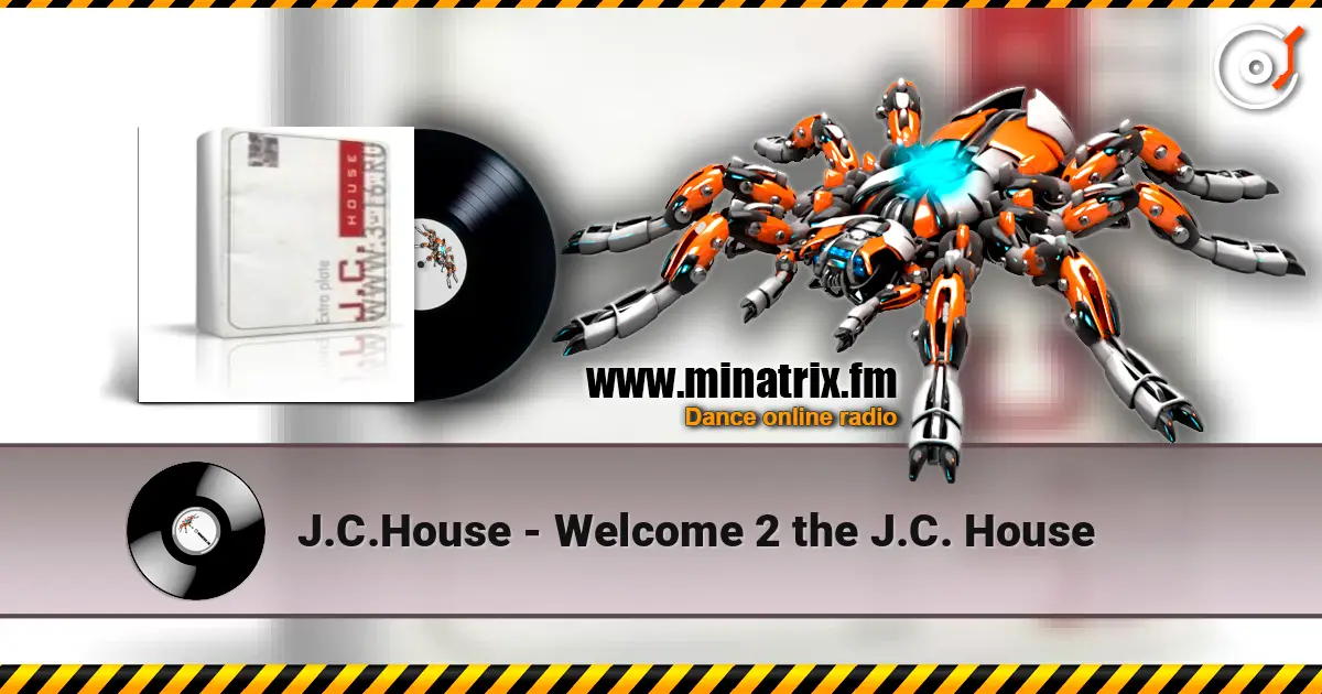 J.C.House - Welcome 2 the J.C. House online in hoher Qualität hören | Minatrix.FM