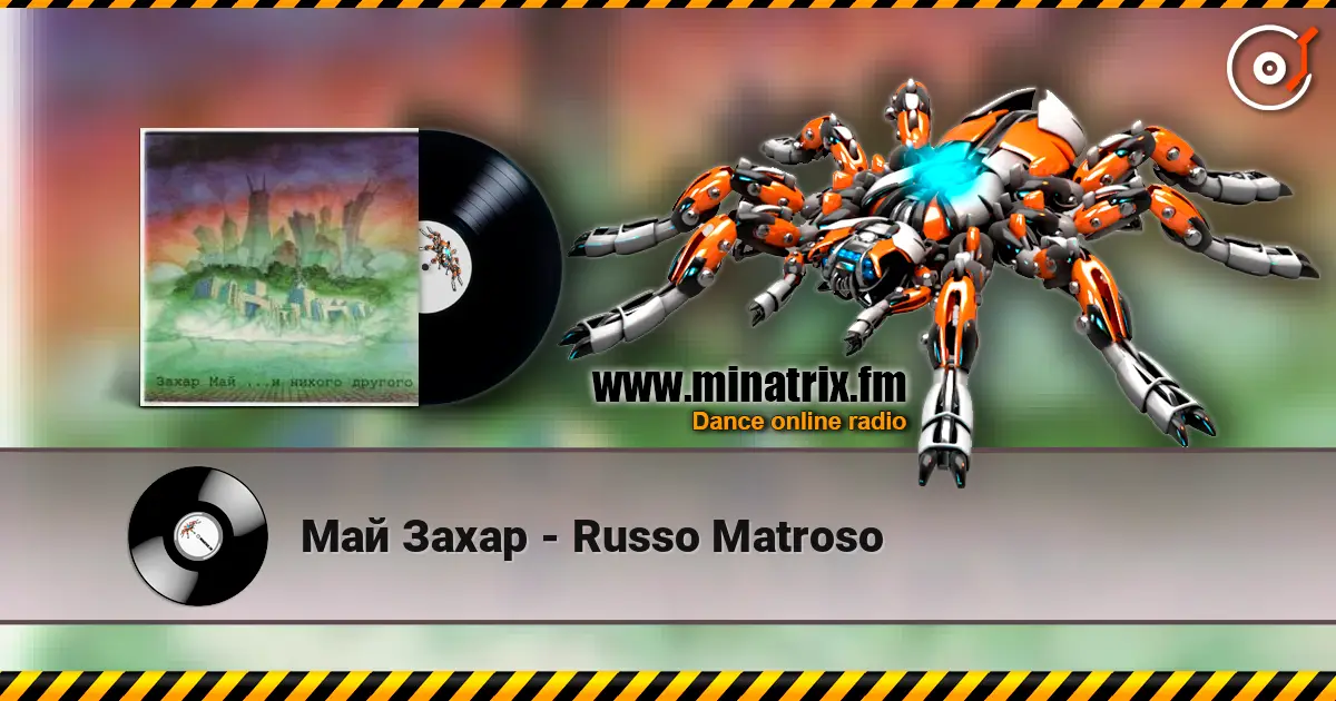 Май Захар - Russo Matroso online in hoher Qualität hören | Minatrix.FM