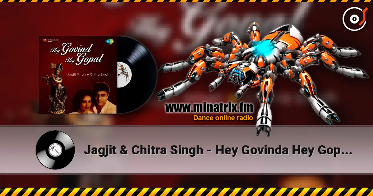 Jagjit & Chitra Singh - Hey Govinda Hey Gopala online in hoher Qualität hören | Minatrix.FM